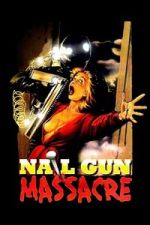 Watch The Nail Gun Massacre Watch123movies