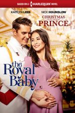 Watch Christmas with a Prince: The Royal Baby Watch123movies