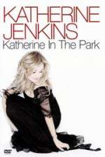 Watch Katherine Jenkins: Katherine in the Park Watch123movies
