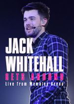 Watch Jack Whitehall Gets Around: Live from Wembley Arena Watch123movies