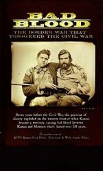 Watch Bad Blood: The Border War That Triggered the Civil War Watch123movies