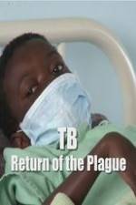 Watch TB: Return of the Plague Watch123movies