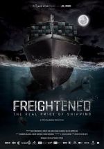 Watch Freightened: The Real Price of Shipping Watch123movies