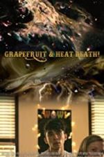 Watch Grapefruit & Heat Death! Watch123movies