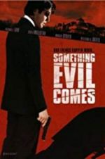 Watch Something Evil Comes Watch123movies