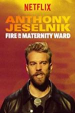 Watch Anthony Jeselnik: Fire in the Maternity Ward Watch123movies