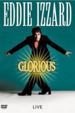 Watch Eddie Izzard Glorious Watch123movies