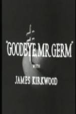Watch Goodbye Mr Germ Watch123movies