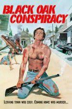 Watch Black Oak Conspiracy Watch123movies