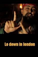 Watch Lo-Down in London Watch123movies