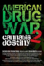 Watch American Drug War 2: Cannabis Destiny Watch123movies