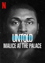 Watch Untold: Malice at the Palace Watch123movies
