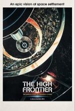 Watch The High Frontier: The Untold Story of Gerard K. O\'Neill Watch123movies