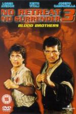 Watch No Retreat No Surrender 3 Blood Brothers Watch123movies