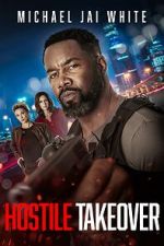 Watch Hostile Takeover Watch123movies