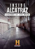 Watch Inside Alcatraz: Legends of the Rock Watch123movies