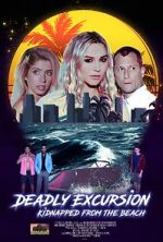 Watch Deadly Excursion: Kidnapped from the Beach Watch123movies