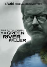 Watch Sins of the Father: The Green River Killer Watch123movies