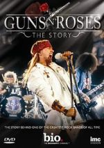 Watch Guns N\' Roses: The Story Watch123movies
