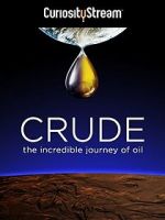 Watch Crude: The Incredible Journey of Oil Watch123movies