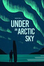 Watch Under an Arctic Sky Watch123movies