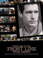 Watch Which Way Is the Front Line from Here? The Life and Time of Tim Hetherington Watch123movies