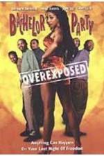 Watch Bachelor Party Overexposed Watch123movies