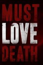Watch Must Love Death Watch123movies
