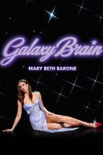 Watch Mary Beth Barone: Galaxy Brain Watch123movies