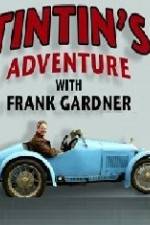 Watch Tintin's Adventure with Frank Gardner Watch123movies