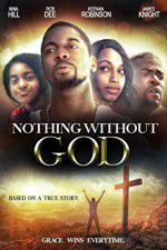 Watch Nothing Without GOD Watch123movies