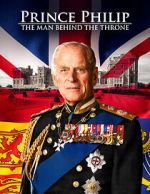 Watch Prince Philip: The Man Behind the Throne Watch123movies