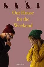 Watch Our House For the Weekend Watch123movies