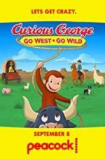 Watch Curious George: Go West, Go Wild Watch123movies