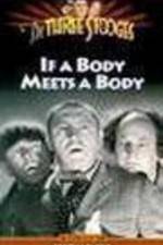 Watch If a Body Meets a Body Watch123movies