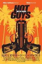 Watch Hot Guys with Guns Watch123movies