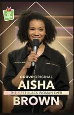 Watch Aisha Brown: The First Black Woman Ever (TV Special 2020) Watch123movies