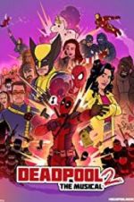 Watch Deadpool The Musical 2 - Ultimate Disney Parody Watch123movies