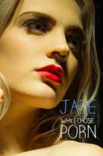 Watch Jade: Why I Chose Porn Watch123movies