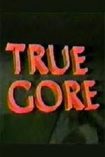 Watch True Gore Watch123movies