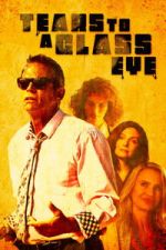 Watch Tears to a Glass Eye Watch123movies