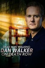 Watch Dead Man Walking: Dan Walker on Death Row Watch123movies