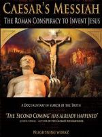 Watch Caesar\'s Messiah: The Roman Conspiracy to Invent Jesus Watch123movies