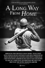 Watch A Long Way from Home: The Untold Story of Baseball\'s Desegregation Watch123movies