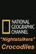 Watch National Geographic Wild Nightstalkers Crocodiles Watch123movies