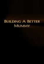 Watch Building A Better Mummy Watch123movies