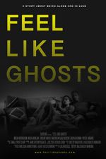 Watch Feel Like Ghosts Watch123movies