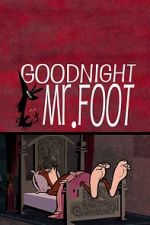 Watch Goodnight Mr. Foot Watch123movies