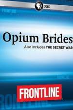 Watch Frontline Opium Brides and The Secret War Watch123movies