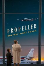 Watch Propeller One-Way Night Coach Watch123movies